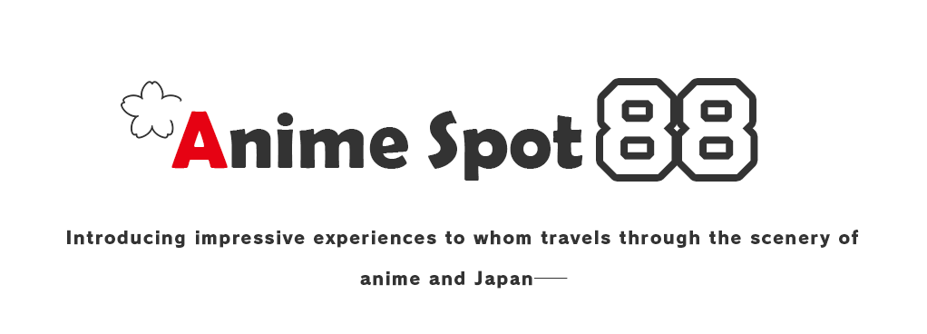 Anime Spot 88 Introducing impressive experiences to whom travels through the scenery od anime and japan